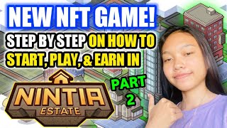 NINTIA ESTATE – PLAY TO EARN – HOW TO START PLAYING NINTIA ESTATE GAMEPLAY REVIEW – NFT GAME