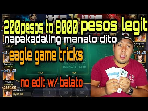 EAGLE GAME 200 PESOS TO 8000 PESOS LUPIT NA Love NO EDIT