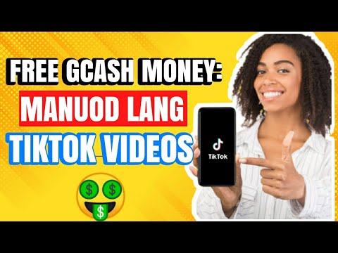 LIBRENG PERA SA GCASH: SA PANUNUOD LANG NG TIKTOK VIDEOS.NO CLICKBAIT