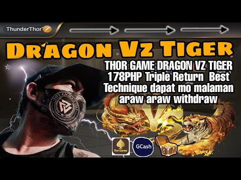 THOR GAME DRAGON VZ TIGER 178PHP Triple Return  Best Technique dapat mo malaman araw araw withdraw