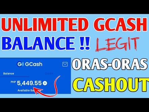 UNLIMITED GCASH BALANCE ORAS-ORAS CASHOUT.