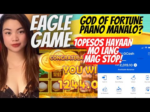 EAGLE GAME GOD OF FORTUNE PAANO MANALO SA HALAGANG 10 PESOS MA HINDI NAG HOLD NG 3-5 SECONDS