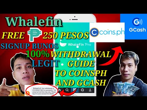 WHALEFIN USER WITHDRAWAL GUIDE TO COINSPH FRES 250 PESOS SIGNUP BUNOS FOR NEW VERRIFIED USERS