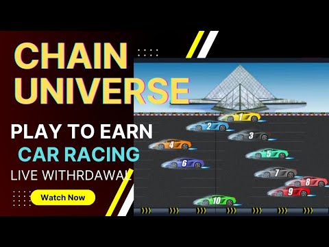 CHAIN UNIVERSE: PLAY TO EARN/CAR RACING ANG DALI LANG NITO/LIVE WITHDRAWAL