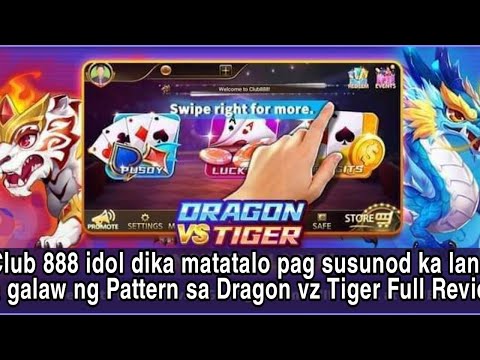 Club 888 idol dika matatalo pag susunod ka lang sa galaw ng Pattern sa Dragon vz Tiger Full Review