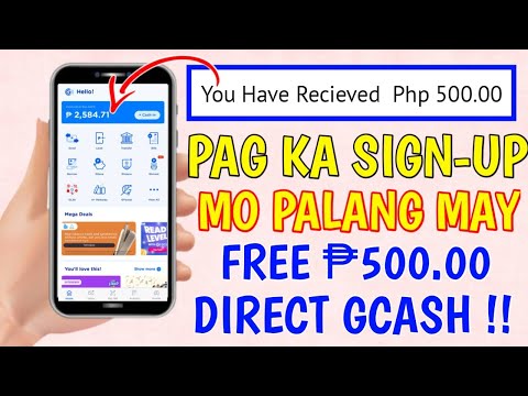 PAG KA SIGN-UP MO PALANG MAY PA FREE ₱500.00 DIRECT GCASH !!