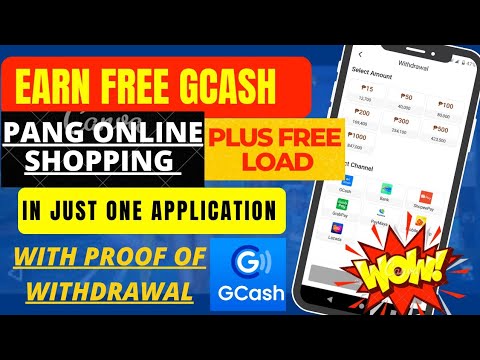 EARN FREE GCASH/PANG SHOPPING ONLINE PLUS FREE LOAD/ IN JUST ONE APPLICATION W/ PROOF OF WITHDRAWAL