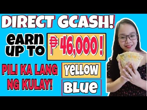 EARN UP TO ₱46,000 DIRECT GCASH!PILI KALANG KUNG YELLOW OR BLUE! SOBRANG DALING SUNDAN!