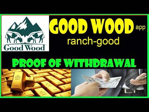 GOOD WOOD | GOOD WOOD | GOOD WOOD REVIEW | RANCH- GOOD | RANCH- GOOD PROOF OF WITHDRAWAL