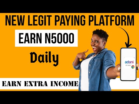 Earn N5000 daily New legit paying platform  lunch (adani-ng)How to make money online in Nigeria