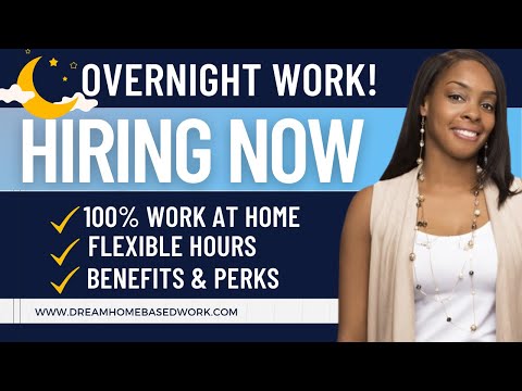 🔥HIRING NOW! 4 FLEXIBLE REMOTE OVERNIGHT WORK FROM HOME JOBS 2022