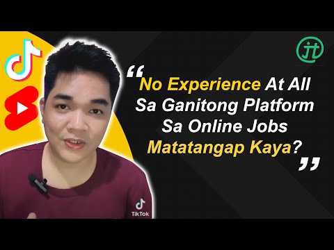 Papaano Kung Walang Experience Sa Ganitong Platform Sa Online Jobs? Matatangap Kaya?