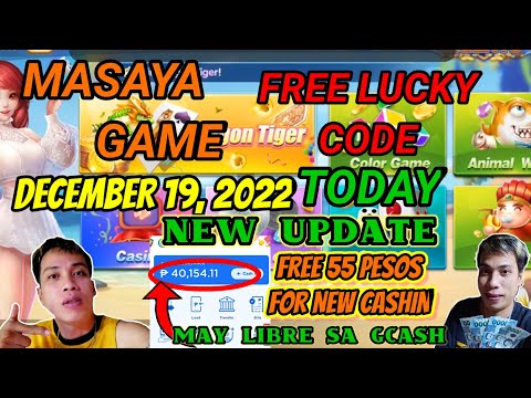 MASAYA GAME FREE LUCKY CODE TODAY DECEMBER 19, 2022 FREE 55 PESOS FOR NEW CASHIN UNLIMITED SA GCASH