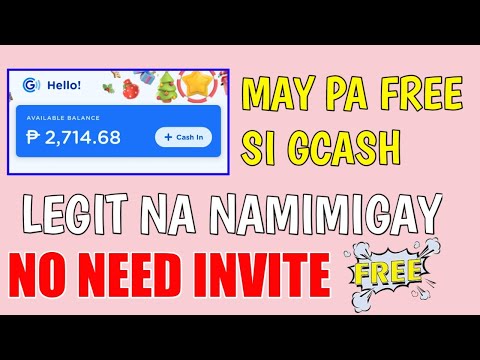 MAY PA FREE SI GCASH LEGIT NA NAMIMIGAY NO NEED INVITE