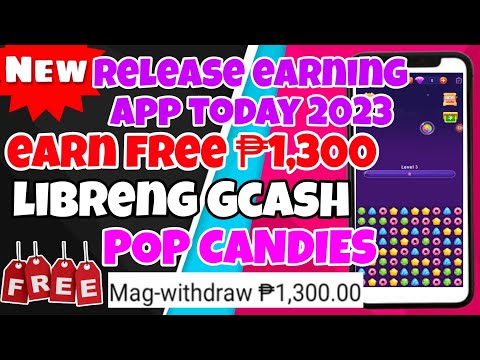 CASHOUT LIBRENG GCASH ₱1,300 JUST PLAY POP CANDIES! NEW RELEASE EARNING APP TODAY 2023