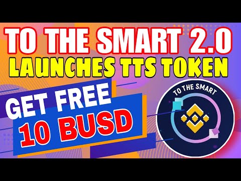 TO THE SMART 2.0 | LAUNCHES TTS TOKEN | GET FREE 10 BUSD | LISTING ON PANCAKESWAP!