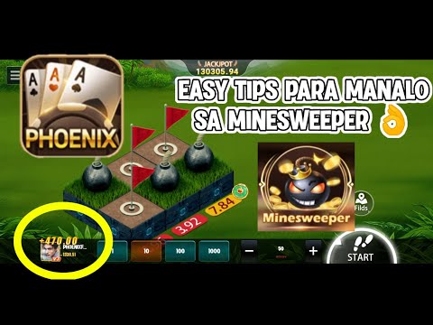 easy tip para manalo sa minesweeper | pwedeng maggcash love araw-araw | phoenix game